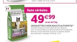 Croquettes Chien Adulte - Authentiq en promo chez Delbard Montreuil à 49,99 €