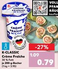 Crème Fraîche Angebote von K-CLASSIC bei Kaufland Wismar für 0,79 €