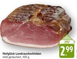 Hofglück Landrauchschinken im Angebot bei E center in Nürtingen Hofglück Landrauchschinken Angebote bei E center Nürtingen für 2,99 €