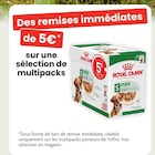 Des remises immédiates de 5€ sur une sélection de multipacks - ROYAL CANIN dans le catalogue Animalis