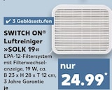 Luftreiniger »SOLK 19« von SWITCH ON für 24,99 € bei Kaufland im Angebot Luftreiniger »SOLK 19« von SWITCH ON im aktuellen Kaufland Prospekt