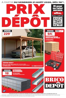 Catalogue Brico Dépôt de la semaine "PRIX DÉPÔT" avec 1 pages, valide du 21/08/2026 au 03/09/2026 pour Villetaneuse et alentours Prospectus Brico Dépôt de la semaine "PRIX DÉPÔT" avec 1 pages, valide du 21/08/2026 au 03/09/2026 pour Villetaneuse et alentours