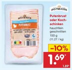 Putenbrust im Angebot bei Netto Marken-Discount in Saarbrücken Putenbrust Angebote von Hofmaier bei Netto Marken-Discount Saarbrücken für 1,69 €