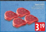 Aktuelles Thunfischfilet Angebot bei EDEKA in Mönchengladbach ab 3,19 €