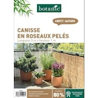 Canisse en roseaux fendus botanic - H 100 cm x 5 m - BOTANIC® - Botanic à Antibes Canisse en roseaux fendus botanic - H 100 cm x 5 m - BOTANIC® en promo chez Botanic Antibes à 29,99 €