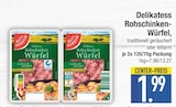 Rohschinken-Würfel im EDEKA Prospekt Rohschinken-Würfel von im aktuellen EDEKA Prospekt für 1,99 €