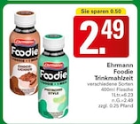 Foodie Trinkmahlzeit im Angebot bei WEZ in Bückeburg Foodie Trinkmahlzeit Angebote von Ehrmann bei WEZ Bückeburg für 2,49 €