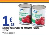 Double concentré de tomates 2x140 g - ECO+ à 1,35 € dans le catalogue E.Leclerc