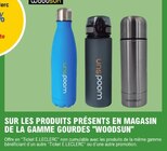 20 % avec la carte ticket e.Leclerc sur les produits présents en magasin de la gamme gourdes WOODSUN - WOODSUN en promo chez E.Leclerc 20 % avec la carte ticket e.Leclerc sur les produits présents en magasin de la gamme gourdes WOODSUN - WOODSUN dans le catalogue E.Leclerc