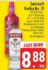 Vodka No. 21 Angebote von Smirnoff bei EDEKA Erkelenz für 8,88 €