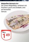 Matjesfilet Gärtnerin Art Angebote bei GLOBUS Erfurt für 1,49 €