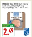 Thunfisch Filets im Angebot bei Marktkauf in Bad Oeynhausen Thunfisch Filets Angebote von Followfood bei Marktkauf Bad Oeynhausen für 2,49 €