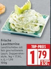 Frische Lauchterrine für 1,79 € bei EDEKA im Angebot Frische Lauchterrine im aktuellen EDEKA Prospekt