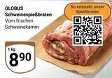 Aktuelles Schweinespießbraten Angebot bei GLOBUS in Duisburg ab 8,90 €