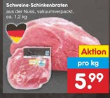 Schweine-Schinkenbraten Angebote bei Netto Marken-Discount Saarbrücken für 5,99 €