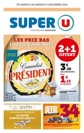 Catalogue Supermarchés de Super U Prospectus Super U, "Les prix bas font les grands Noëls", 36 pages, 06/12/2022 - 17/12/2022