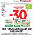 -30% remise immédiate sur le 2ème sur tous les fromages bio Pâturages à Intermarché dans Betschdorf -30% remise immédiate sur le 2ème sur tous les fromages bio Pâturages à Intermarché dans Betschdorf
