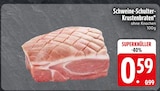 Schweine-Schulter-Krustenbraten Angebote bei EDEKA Landshut für 0,59 €
