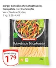 GLOBUS - Bürger Schwäbische Schupfnudeln, Eierspätzle oder Eierknöpfle Angebot im Prospekt Bürger Schwäbische Schupfnudeln, Eierspätzle oder Eierknöpfle bei GLOBUS im Prospekt "" für 1,79 €
