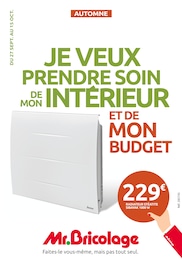 Catalogue Mr. Bricolage avec 22 pages de promos Prospectus Mr. Bricolage, "Je veux prendre soin de mon intérieur et de mon budget", pages, 27/09/2023 - 15/10/2023