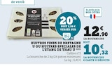 Huîtres fines de Bretagne ou Huîtres spéciales de l’étang de Thau - U en promo chez Super U Noisy-le-Grand à 10,32 €
