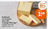 Le Gruyère oder der Cremig-Würzige von Kaltbach im aktuellen tegut Prospekt für 3,49 €