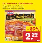 Pizza – Die Ofenfrische im Angebot bei Netto Marken-Discount in Oranienburg Pizza – Die Ofenfrische Angebote von Dr. Oetker bei Netto Marken-Discount Oranienburg für 2,22 €