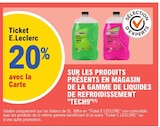 E.Leclerc Bollène - Promo 20% avec la Carte Ticket E.LECLERC sur les produits présents en magasin de la gamme de liquides de refroidissement "Tech9" Promo 20% avec la Carte Ticket E.LECLERC sur les produits présents en magasin de la gamme de liquides de refroidissement "Tech9" à dans le catalogue E.Leclerc à Bollène