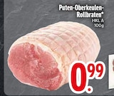 Aktuelles Puten-Oberkeulen-Rollbraten Angebot bei EDEKA in Augsburg ab 0,99 €