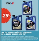 -25% sur les produits présents en magasin de la gamme d'huiles auto ELF - ELF en promo chez E.Leclerc Aulnay-sous-Bois