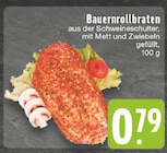 Aktuelles Bauernrollbraten Angebot bei E center in Krefeld ab 0,79 €