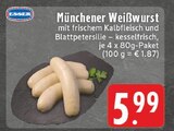 Münchener Weißwurst im Angebot bei EDEKA in Erkelenz Münchener Weißwurst Angebote von Esser bei EDEKA Erkelenz für 5,99 €
