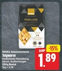 Teigwaren von EDEKA Genussmomente für 1,89 € bei E center im Angebot Teigwaren von EDEKA Genussmomente im aktuellen E center Prospekt