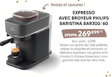 Expresso avec broyeur Baristina BAR300/60 - PHILIPS à 269,99 € dans le catalogue Fnac