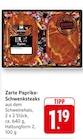 Zarte Paprika-Schwenksteaks im Angebot bei EDEKA in Schwäbisch Hall Zarte Paprika-Schwenksteaks Angebote bei EDEKA Schwäbisch Hall für 1,19 €