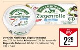 Ziegencreme Natur oder Ziegenrolle Natur Angebote von Der Grüne Altenburger bei Marktkauf Böblingen für 2,29 €