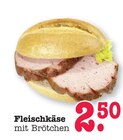Aktuelles Fleischkäse mit Brötchen Angebot bei E center in Wiesbaden ab 2,50 €