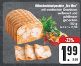 Aktuelle Hähnchenbrust Angebote bei EDEKA in Dresden Aktuelles Hähnchenbrustpastete "Tex Mex" Angebot bei EDEKA in Dresden ab 1,99 €