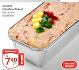 Pizzafleischkäse Angebot in Horrweiler Pizzafleischkäse im aktuellen Prospekt bei GLOBUS in Horrweiler