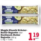 Klassik Kräuter-Butter Baguette Angebote von Meggle bei E center Ludwigshafen für 1,19 €