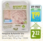 Aufschnitt Trio Angebote von Hofglück bei E center Schwäbisch Gmünd für 1,99 €