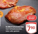 Schwenkbraten bei GLOBUS im Eschborn Prospekt für 7,90 €