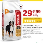 Croquettes Adulte Multicroc PURE FAMILY - PURE FAMILY - Delbard à Levallois-Perret Croquettes Adulte Multicroc PURE FAMILY - PURE FAMILY en promo chez Delbard Levallois-Perret à 29,99 €