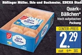Quark-Bällchen im EDEKA Prospekt Quark-Bällchen von Höflinger Müller, Ihle und Bachmeier, EDEKA im aktuellen EDEKA Prospekt für 2,29 €