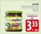 vegane Nuss-Nougat-Creme mit echter Bourbon-Vanille von bionella im aktuellen EDEKA Prospekt für 3,33 €