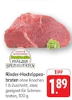 Rinder-Hochrippenbraten Angebote von Pfälzer Spezialitäten bei E center Pirmasens für 1,89 €