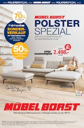 Der aktuelle Möbel Borst Prospekt Der aktuelle Möbel Borst Prospekt POLSTER SPEZIAL