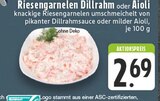 Aktuelles Riesengarnelen Dillrahm oder Aioli Angebot bei E center in Oberhausen ab 2,69 €