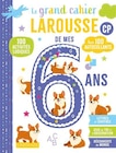 Le Grand cahier Larousse de mes 6 ans - Larousse en promo chez Fnac Le Grand cahier Larousse de mes 6 ans - Larousse dans le catalogue Fnac