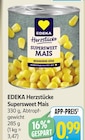 EDEKA Gerstetten - Herzstücke Supersweet Mais Angebot im Prospekt Herzstücke Supersweet Mais bei EDEKA im Gerstetten Prospekt für 0,99 €